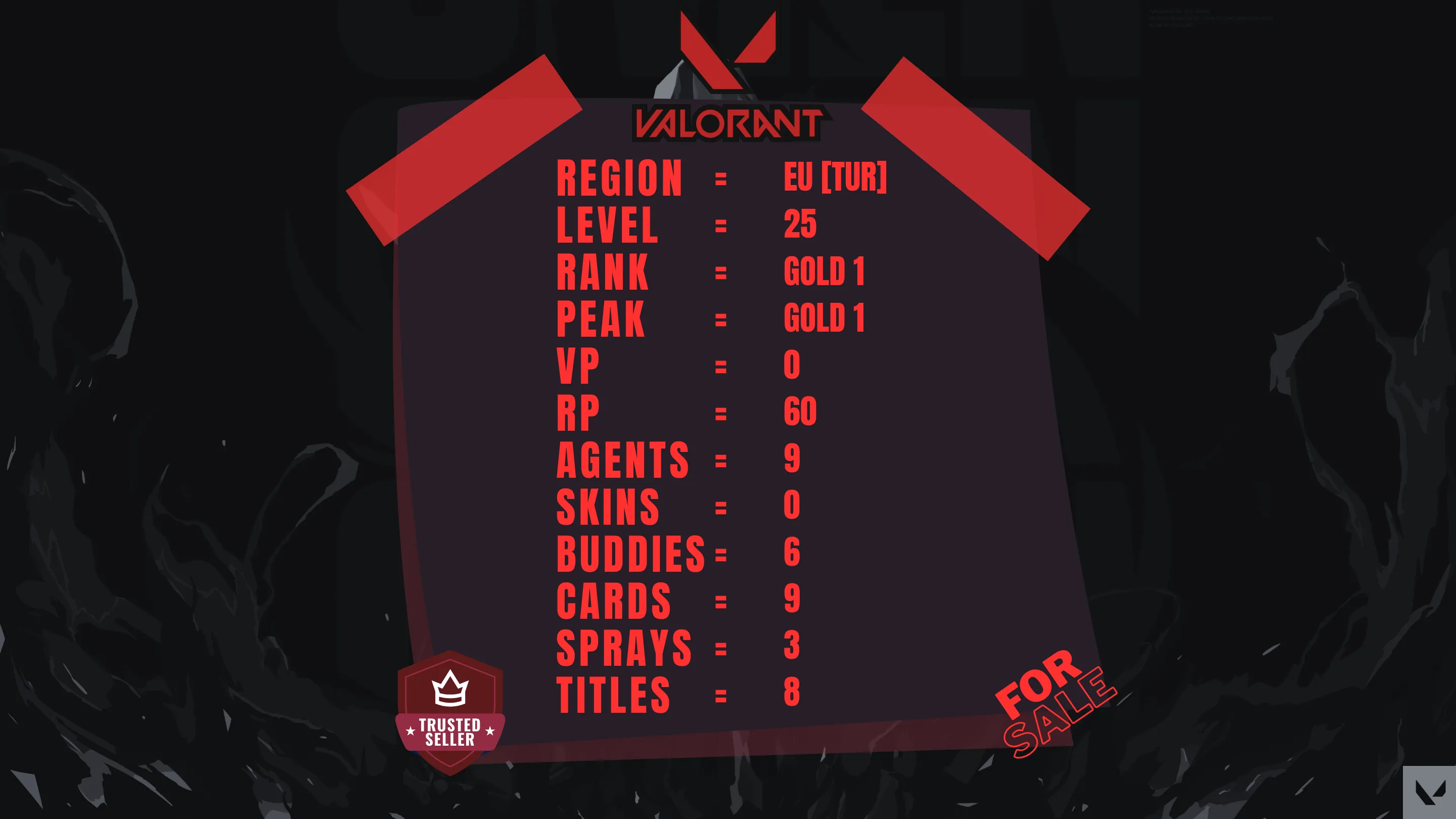 EU ⸱ 🎖️ Gold 1 ⸱ 🔢 25 Level ⸱ ⬆️ Peak Gold 1 ⸱ 🔫  Skins ⸱ 🎟️ x Battlepass ⸱ 💰  VP ⸱ 🔮 60 RP ⸱ 🧬 9x Agents ⸱ 📝 Check Description